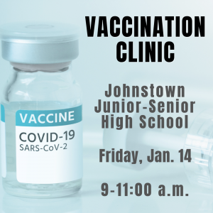 a vaccine vial is shown over a light blue background with the text "Vaccination Clinic, Johnstown Junior-Senior High School, Friday Jan. 14, 9-11 a.m."
