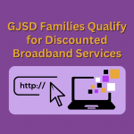 GJSD Families Eligible for Discounted Internet Service