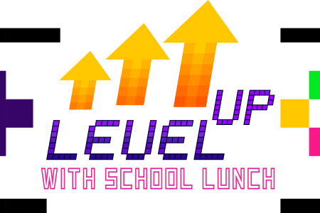Level Up with School Lunch